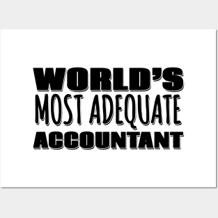 World's Most Adequate Accountant Posters and Art